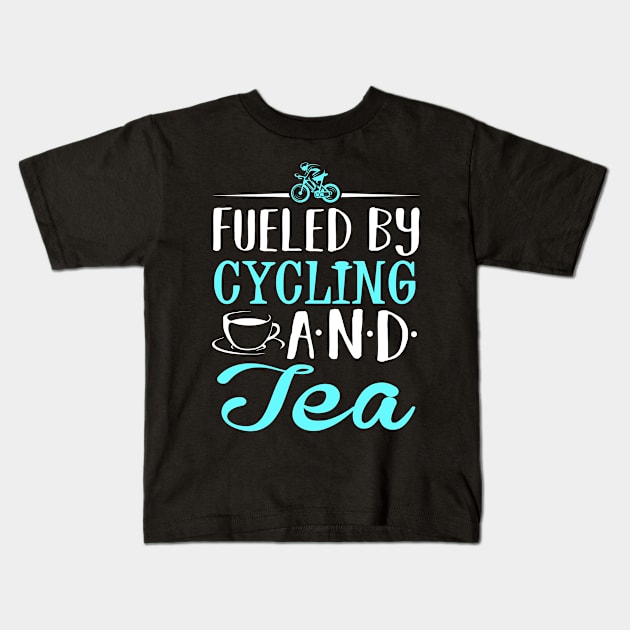 Fueled by Cycling and Tea Kids T-Shirt by KsuAnn